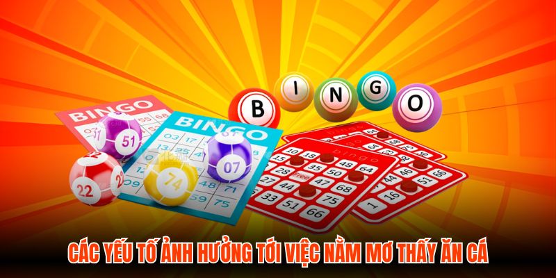 Các yếu tố ảnh hưởng tới việc nằm mơ thấy ăn cá