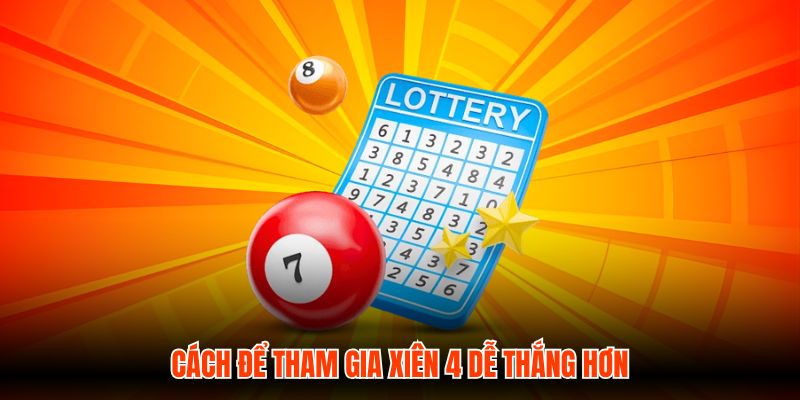 Cách để tham gia xiên 4 dễ thắng hơn