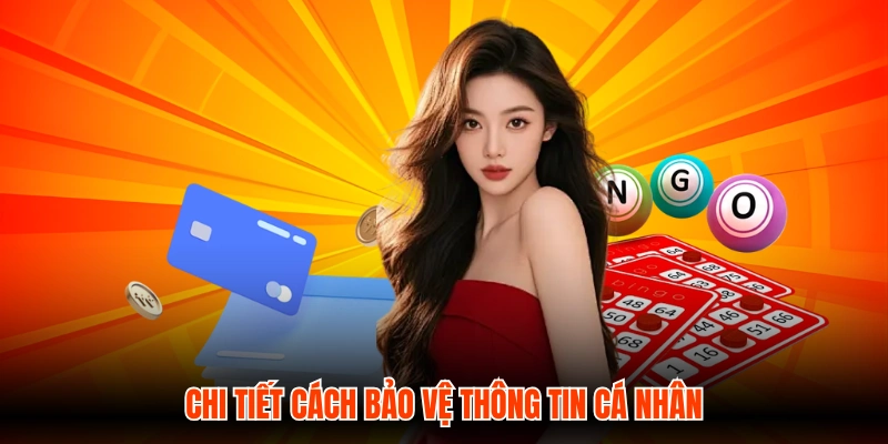 Chi tiết cách bảo vệ thông tin cá nhân