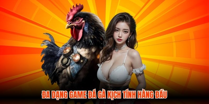 Đa dạng game đá gà kịch tính hàng đầu