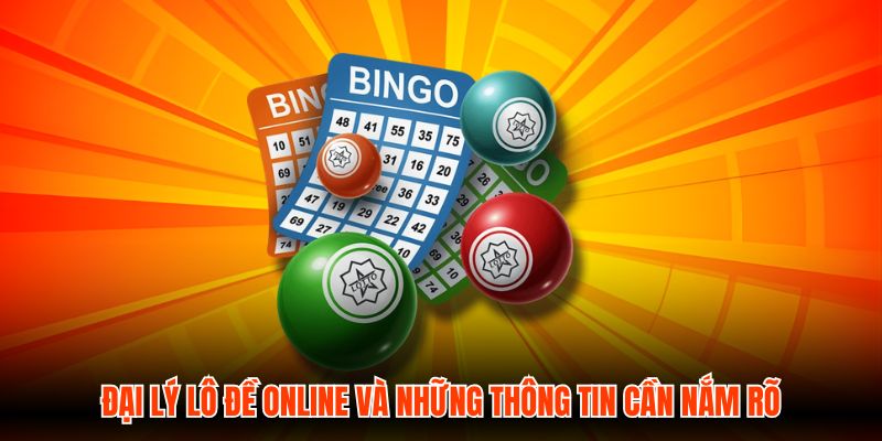 Đại Lý Lô Đề Online Và Những Thông Tin Cần Nắm Rõ