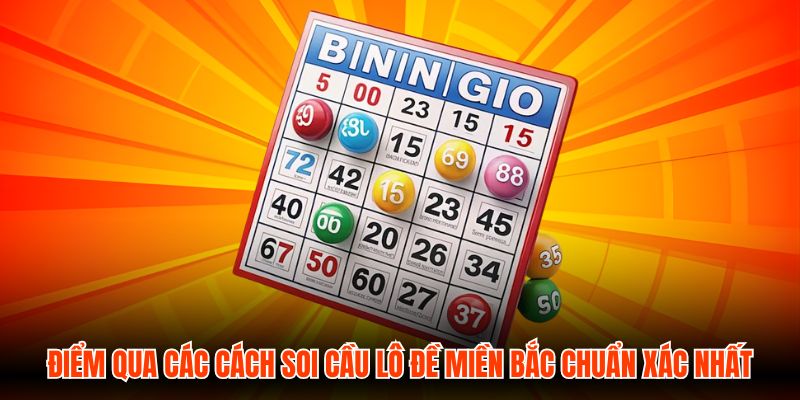Điểm qua các cách soi cầu lô đề miền Bắc chuẩn xác nhất