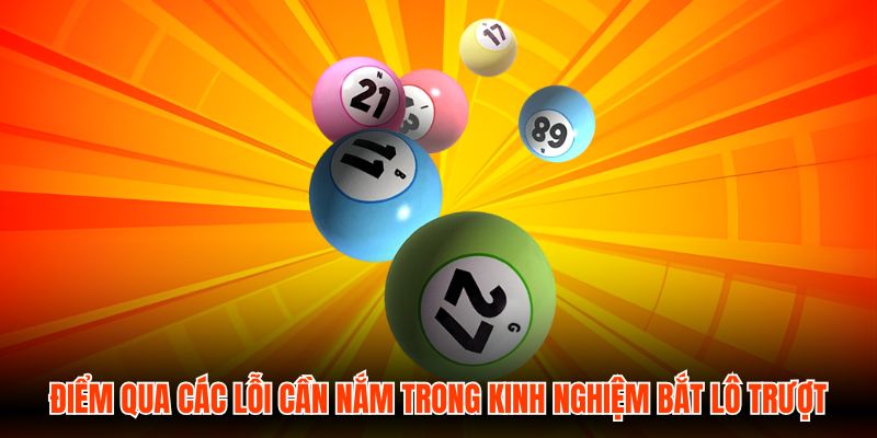 Điểm qua các lỗi cần nắm trong kinh nghiệm bắt lô trượt