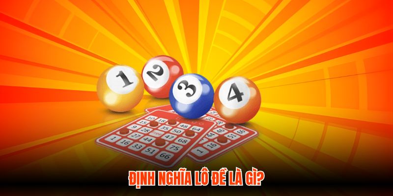 Định nghĩa lô đề là gì?