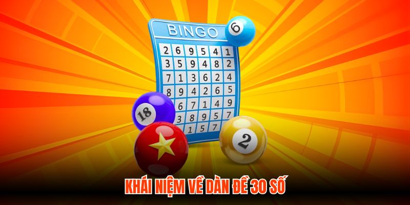 Khái niệm về dàn đề 30 số