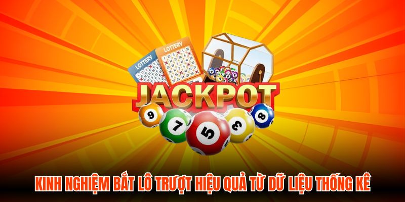 Kinh Nghiệm Bắt Lô Trượt Hiệu Quả Từ Dữ Liệu Thống Kê