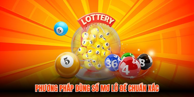 Phương pháp dùng sổ mơ lô đề chuẩn xác