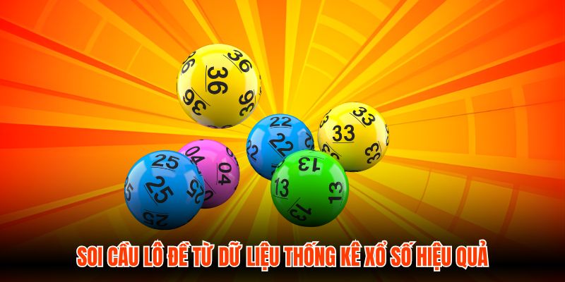 Soi Cầu Lô Đề Từ Dữ Liệu Thống Kê Xổ Số Hiệu Quả