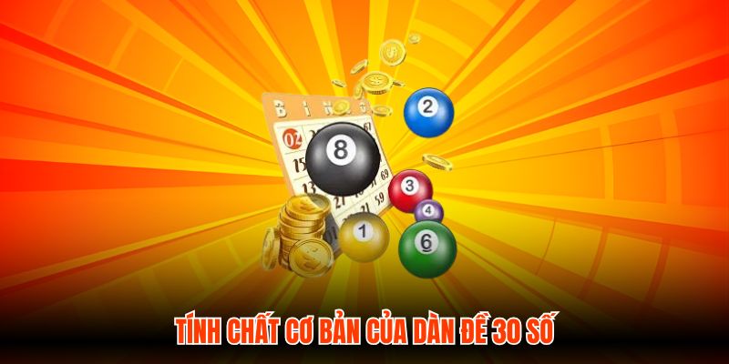 Tính chất cơ bản của dàn đề 30 số