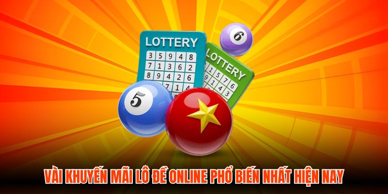 Vài khuyến mãi Lô Đề Online phổ biến nhất hiện nay