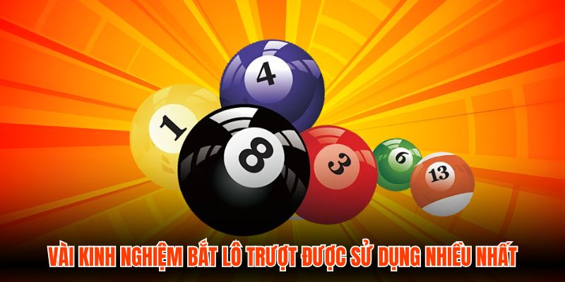 Vài kinh nghiệm bắt lô trượt được sử dụng nhiều nhất