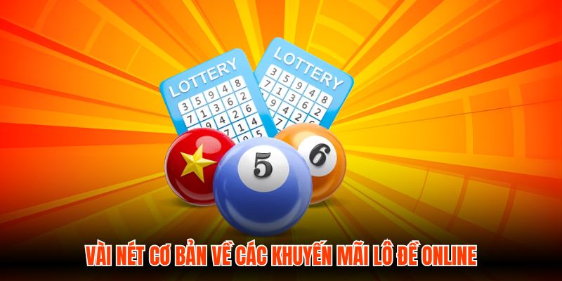 Vài nét cơ bản về các khuyến mãi Lô Đề Online