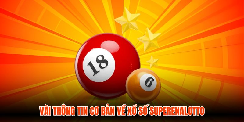 Vài thông tin cơ bản về Xổ số SuperEnalotto